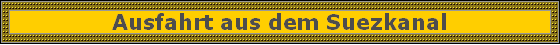 Ausfahrt aus dem Suezkanal