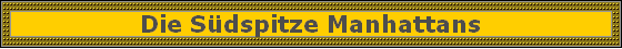 Die Sdspitze Manhattans